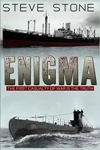 Enigma: The First Casualty of War is the Truth