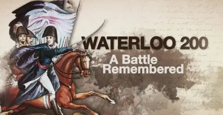 BBC - Waterloo 200: A Battle Remembered (2015)