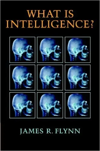 What Is Intelligence?: Beyond the Flynn Effect