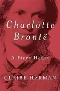 Charlotte Brontë: A Fiery Heart