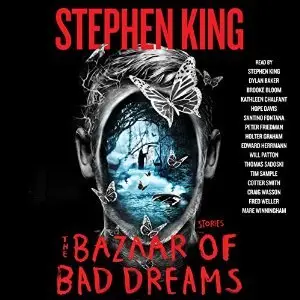 The Bazaar of Bad Dreams: Stories by Stephen King