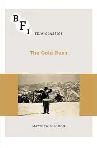 The Gold Rush (BFI Film Classics)