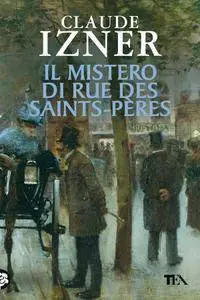 Claude Izner - Il mistero di Rue des Saints-Pères