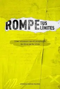 «Rompe tus límites» by German Palermo,Sabrina Palermo