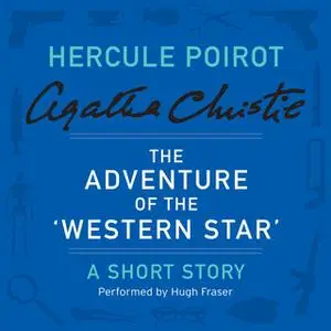 «The Adventure of the ‘Western Star’» by Agatha Christie