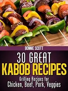 30 Great Kabob Recipes