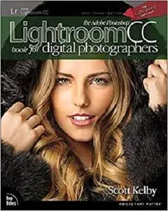 The Adobe Photoshop Lightroom CC Book for Digital Photographers (Voices That Matter)