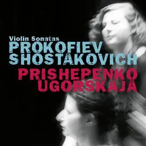 Natalia Prishepenko - Prokofiev - Violin Sonata No. 1 in F Minor, Op. 80 - Shostakovich (2022/2023) [Official Digital Download]