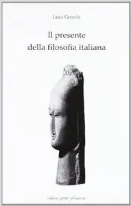 Luca Grecchi – Il presente della filosofia italiana