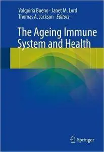 The Ageing Immune System and Health