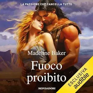 «Fuoco proibito» by Madeline Baker