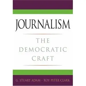 Journalism: The Democratic Craft 