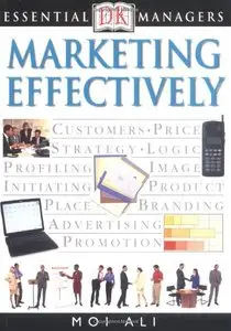 DK Essential Managers: Marketing Effectively by Adele Hayward 