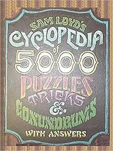 Sam Loyd's Cyclopedia of 5000 Puzzles tricks and Conundrums with Answers