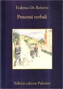 Processi verbali - Federico De Roberto