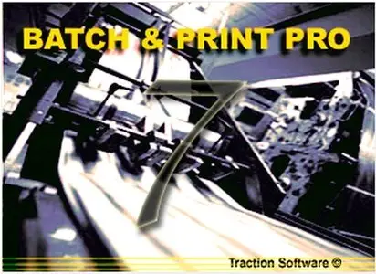 Traction Software Batch and Print Pro 7.08 (x86/x64)