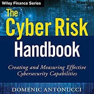 The Cyber Risk Handbook: Creating and Measuring Effective Cybersecurity Capabilities [Audiobook]