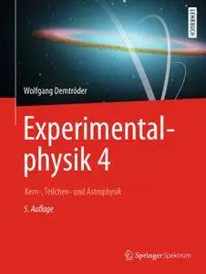 Experimentalphysik 4: Kern-, Teilchen- und Astrophysik