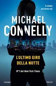 Michael Connelly - L'ultimo giro della notte (Repost)