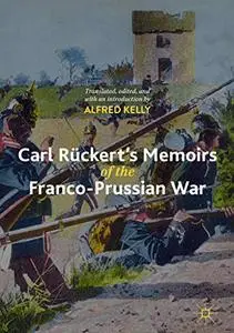 Carl Rückert's Memoirs of the Franco-Prussian War (Repost)