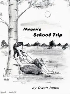 «Megan's School Trip» by None