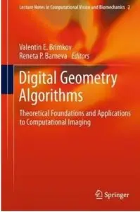 Digital Geometry Algorithms: Theoretical Foundations and Applications to Computational Imaging [Repost]
