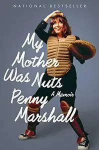 Penny Marshall - My Mother Was Nuts