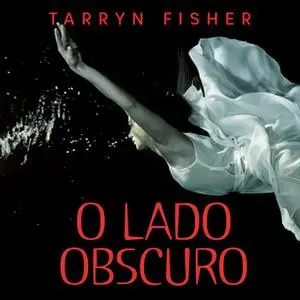 «O lado obscuro» by Tarryn Fisher