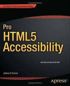 Pro HTML5 Accessibility (Professional Apress) (Repost)