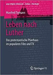 Leben nach Luther: Das protestantische Pfarrhaus im populären Film und TV (Repost)