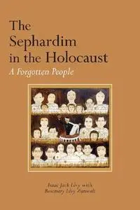 The Sephardim in the Holocaust: A Forgotten People