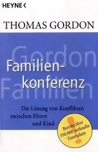 Familienkonferenz Die Lösung von Konflikten zwischen Eltern und Kind