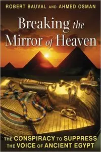 Breaking the Mirror of Heaven: The Conspiracy to Suppress the Voice of Ancient Egypt