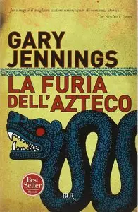 Gary Jennings - La furia dell'azteco