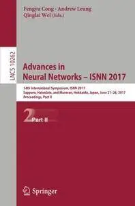 Advances in Neural Networks - ISNN 2017: 14th International Symposium, ISNN 2017, Sapporo, Hakodate, and Muroran, Part II