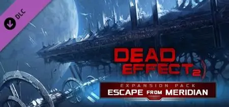 Dead Effect 2 - Escape from Meridian (2019)