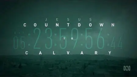 Jesus: Countdown To Calvary (2018)