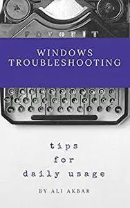 Windows Troubleshooting Tips for Daily Usage