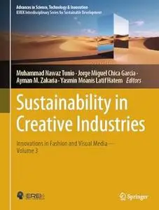 Sustainability in Creative Industries: Innovations in Fashion and Visual Media―Volume 3