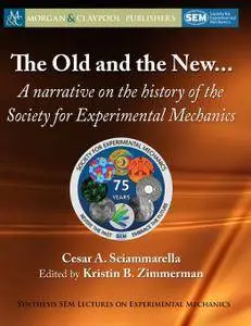 The Old and New: A Narrative on the History of the Society for Experimental Mechanics