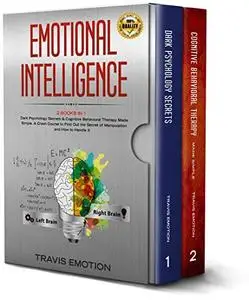 Emotional Intelligence: This Book Includes: Dark Psychology Secrets & Cognitive Behavioral Therapy Made Simple