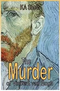 The Murder of Vincent van Gogh