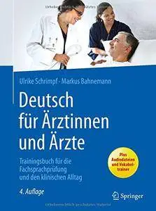 Deutsch für Ärztinnen und Ärzte: Trainingsbuch für die Fachsprachprüfung und den klinischen Alltag [Repost]