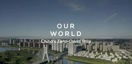 BBC Our World - China's Zero Covid Trap (2022)