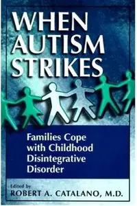 When Autism Strikes: Families Cope with Childhood Disintegrative Disorder