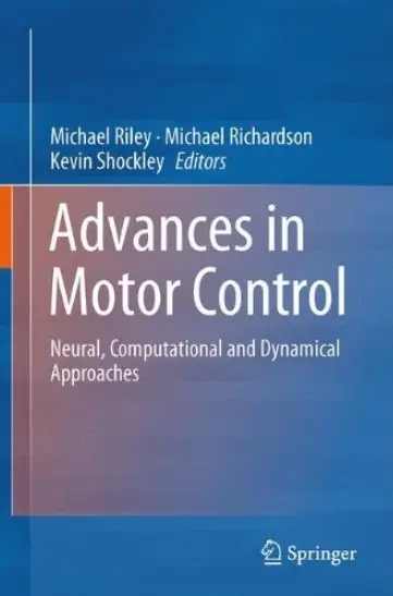 Progress in Motor Control: Neural, Computational and Dynamic Approaches (repost)