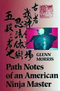 Path Notes of an American Ninja Master (Repost)