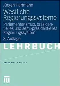 Westliche Regierungssysteme: Parlamentarismus, präsidentielles und semi-präsidentielles Regierungssystem (Repost)