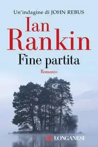 Ian Rankin - Fine partita (Repost)