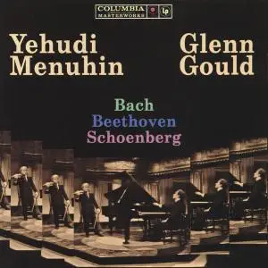 Glenn Gould - Yehudi Menuhin, Glenn Gould play Bach, Beethoven, Schoenberg (2002)